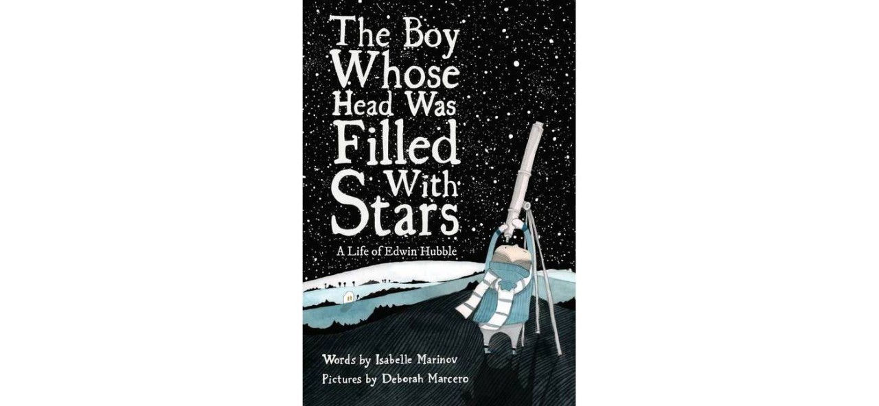 'The Boy Whose Head Was Filled With Stars,' a beautifully illustrated children's book about Edwin Hubble, is now on sale